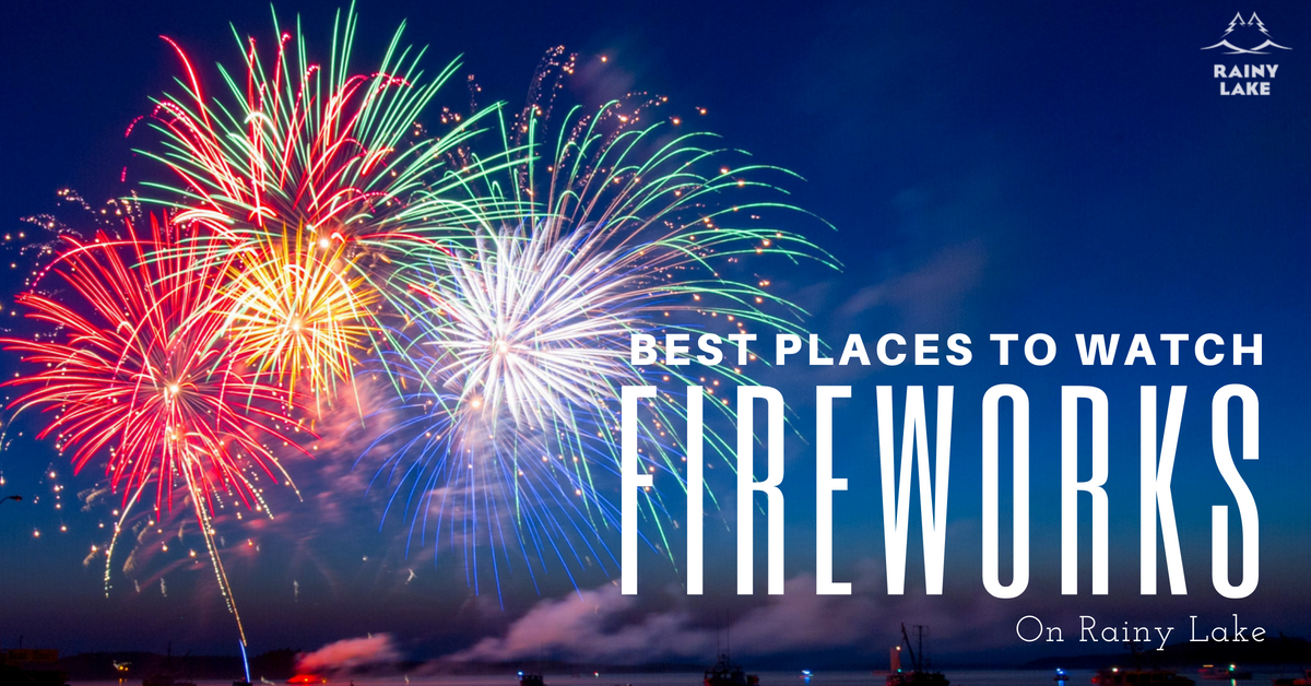 Best Places to Watch Fireworks on Rainy Lake