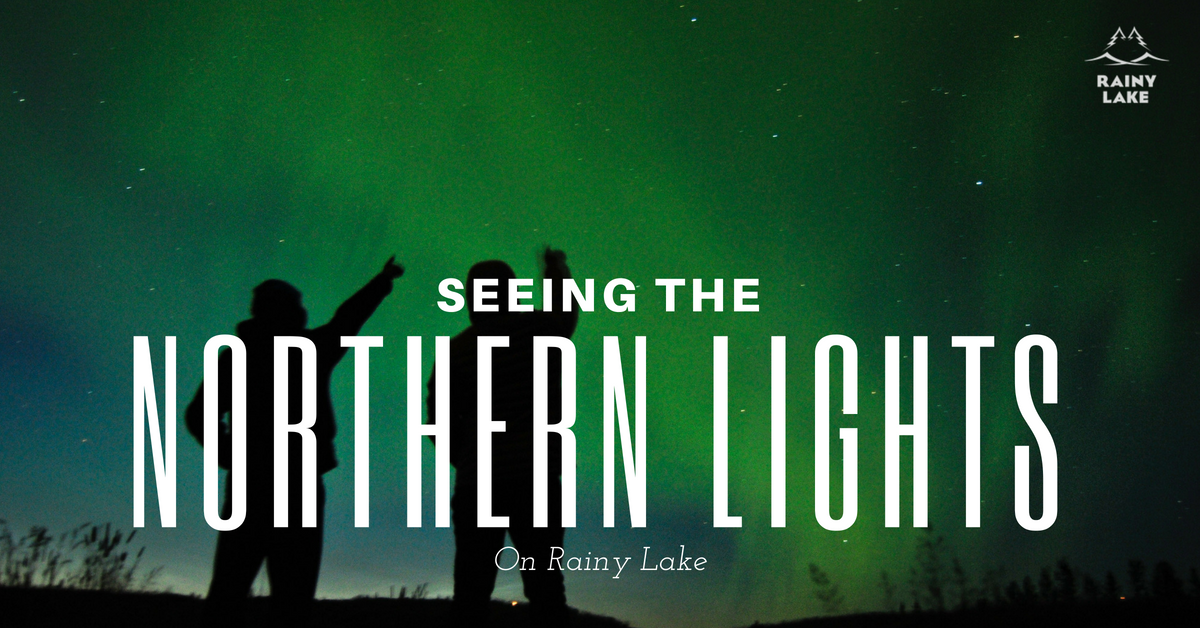 Seeing the Northern Lights on Rainy Lake